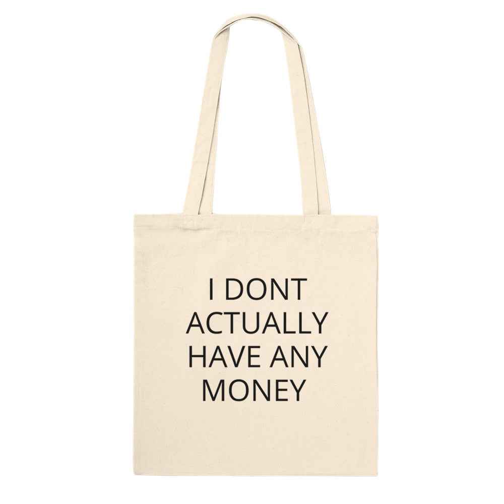 I Don't Have Money Double-Sided Graphic Cotton Tote Bag